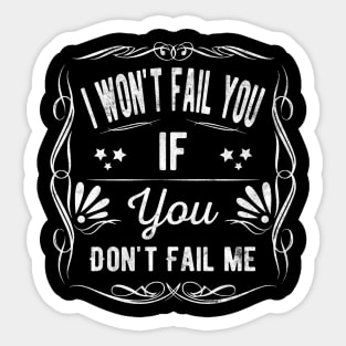 I Wont Fail You If You Dont Fail Me Teacher Gift Sticker